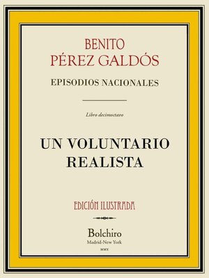 cover image of Un voluntario realista (Episodios Nacionales, 2ª Serie- VIII novela). Edición Ilustrada